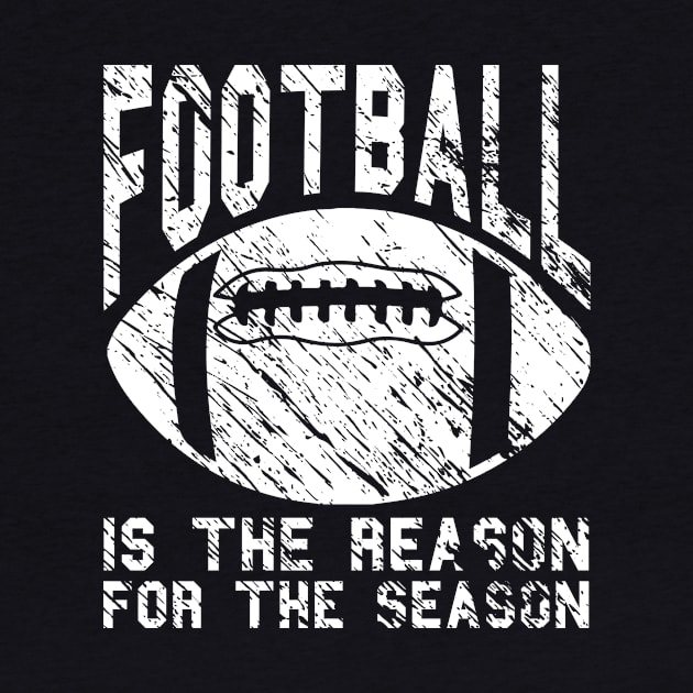 Football Is The Reason For The Season by joshp214